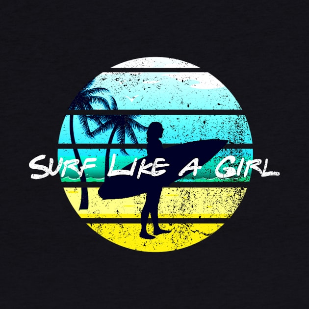 Surf like a Girl Summer Beach Girl Surfboard 80s Retro by Bezra